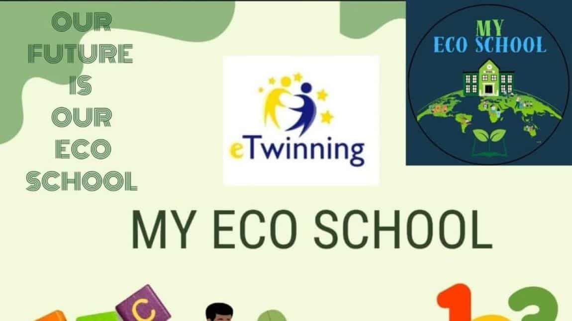 MY ECO SCHOOL / E-TWINNING PROJEMİZ